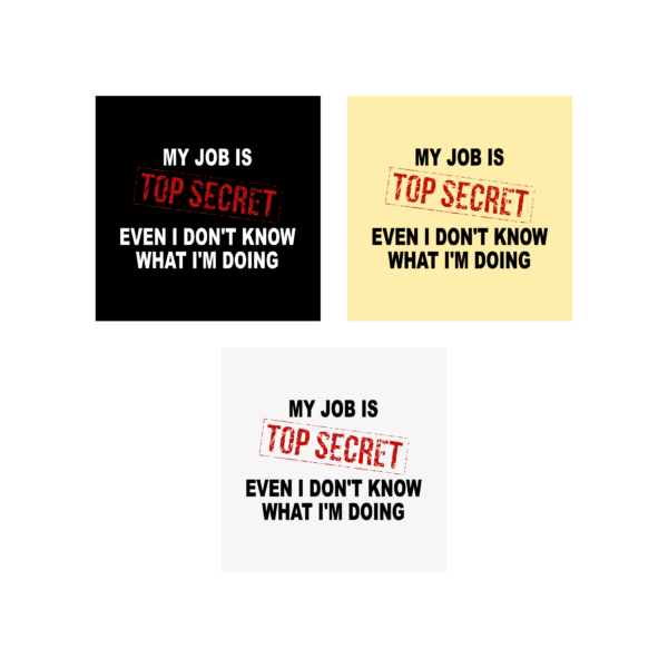 Top Secret Job Humor T-Shirt  - Unique and Fun Design - For Work and Everyday Wear - Image 2