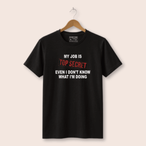 Top Secret Job Funny Unisex T-Shirt