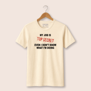 Top Secret Job Funny Unisex T-Shirt